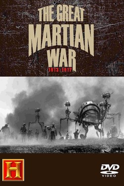 History Channel. Великая Марсианская война 1913-1917 - смотреть онлайн