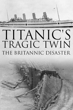 Трагический близнец «Титаника». Катастрофа «Британника» - смотреть онлайн