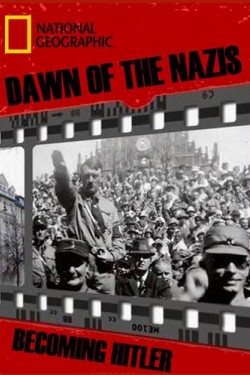 Рассвет нацизма. Становление Гитлера - смотреть онлайн