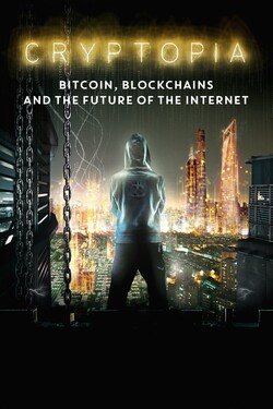 Криптопия: Биткоин, блокчейны и будущее Интернета - смотреть онлайн