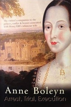 Три дня из жизни Анны Болейн. Арест, суд и казнь - смотреть онлайн