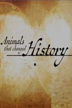 Животные, которые изменили историю - смотреть онлайн