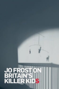 Джо Фрост о британских детях-убийцах - смотреть онлайн