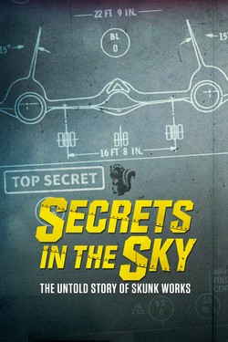 Секреты в небе: Нерассказанная история Сканк Воркс - смотреть онлайн
