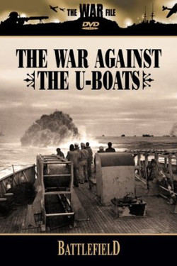 Поля сражений: Борьба с немецкими субмаринами - смотреть онлайн