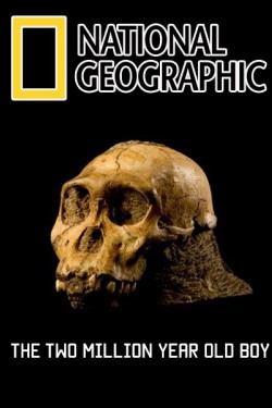 National Geographic. Мальчик, которому два миллиона лет - смотреть онлайн