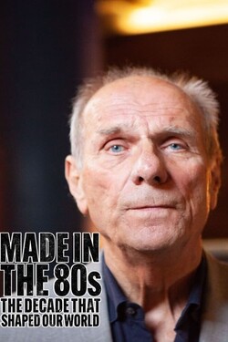 Сделано в 80-х: Десятилетие, которое сформировало наш мир - смотреть онлайн