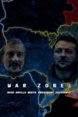 Зона боевых действий: Беар Гриллс встречается с президентом Зеленским - смотреть онлайн